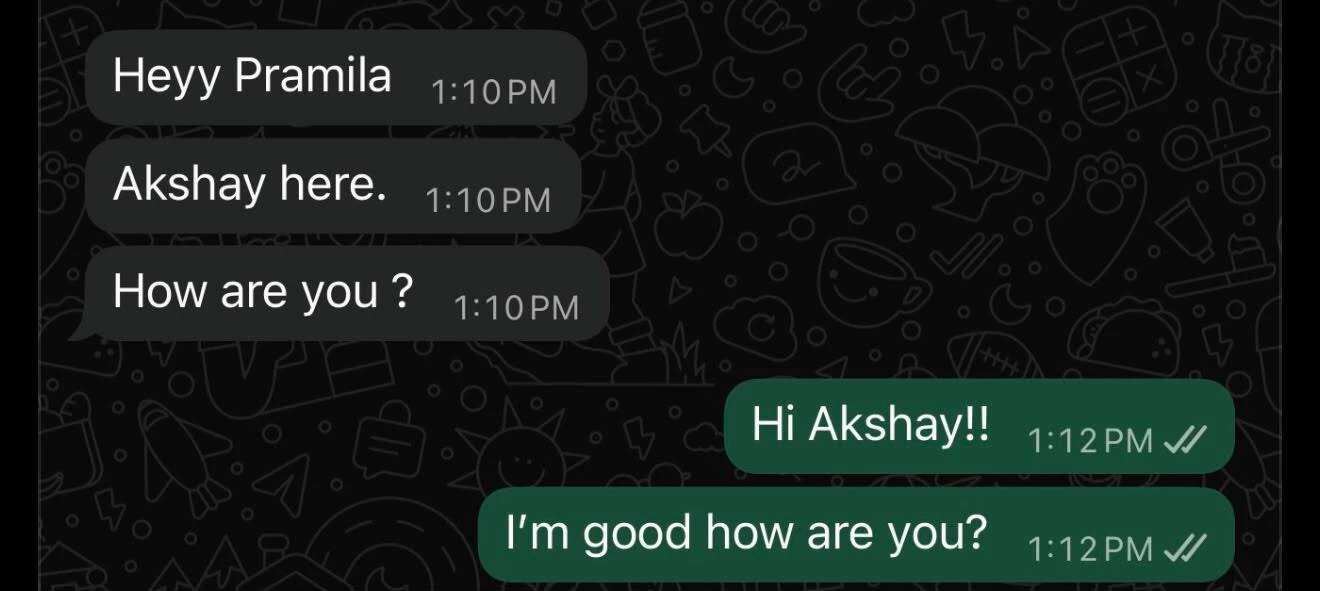 Our first WhatsApp conversation: Akshay says hey, Pramila replies